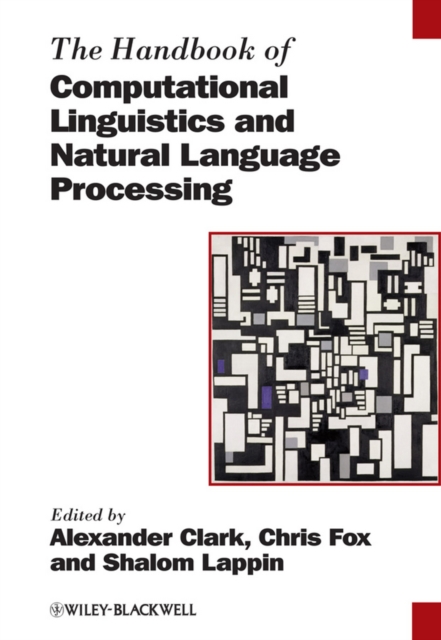 The Handbook of Computational Linguistics and Natural Language Processing, Hardback Book