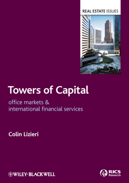 Towers of Capital : Office Markets and International Financial Services, Hardback Book