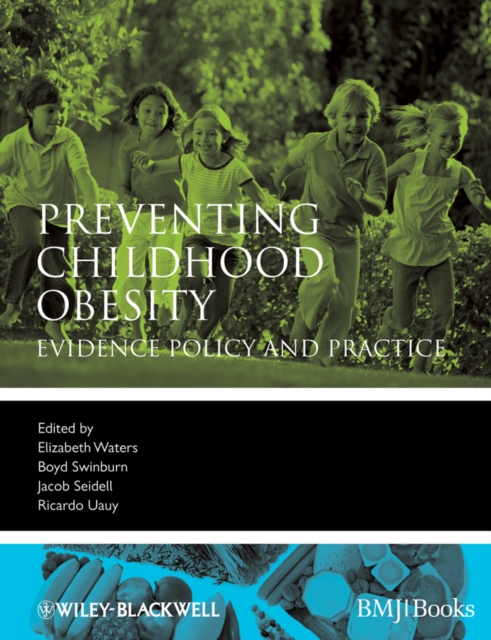 Preventing Childhood Obesity : Evidence Policy and Practice, Paperback / softback Book