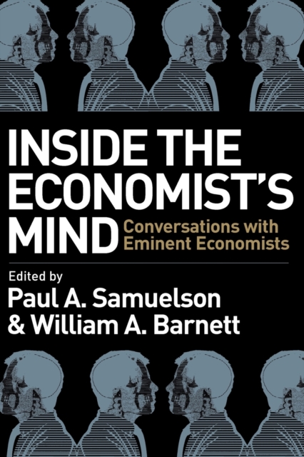 Inside the Economist's Mind : Conversations with Eminent Economists, Paperback / softback Book
