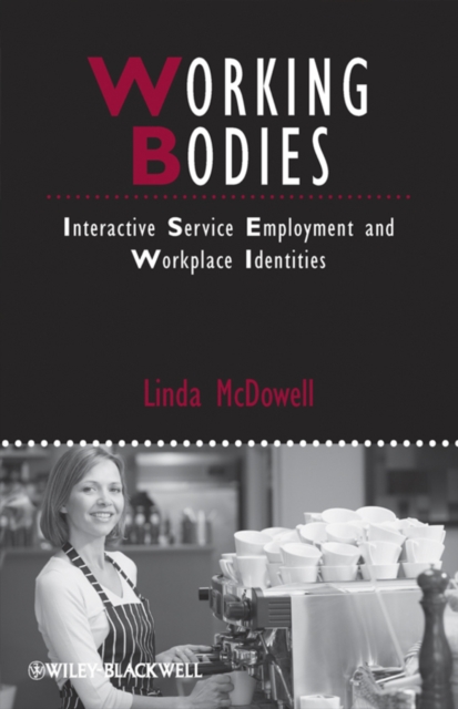 Working Bodies : Interactive Service Employment and Workplace Identities, Hardback Book