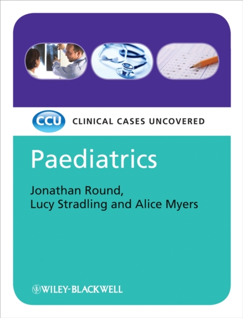 Paediatrics : Clinical Cases Uncovered, Paperback / softback Book