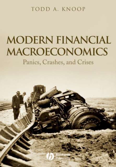 Modern Financial Macroeconomics : Panics, Crashes, and Crises, Hardback Book