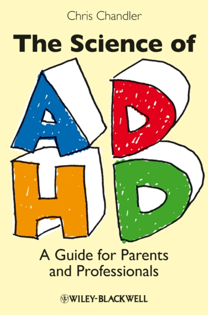 The Science of ADHD : A Guide for Parents and Professionals, Hardback Book