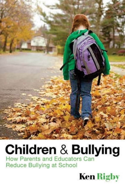 Children and Bullying : How Parents and Educators Can Reduce Bullying at School, Hardback Book