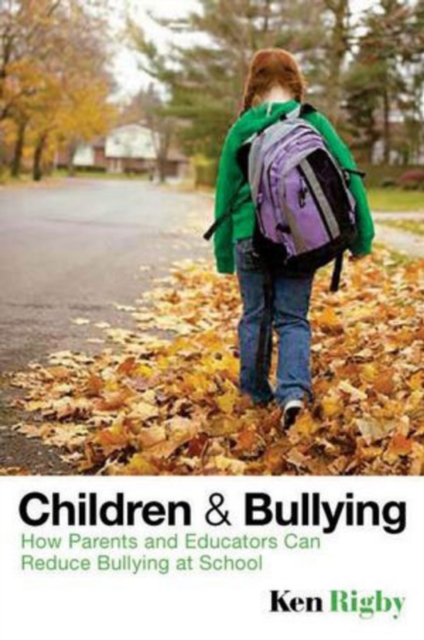 Children and Bullying : How Parents and Educators Can Reduce Bullying at School, Paperback / softback Book