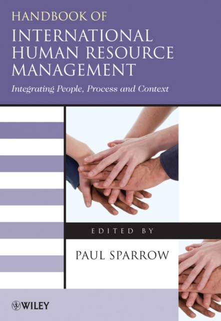 Handbook of International Human Resource Management : Integrating People, Process, and Context, Hardback Book