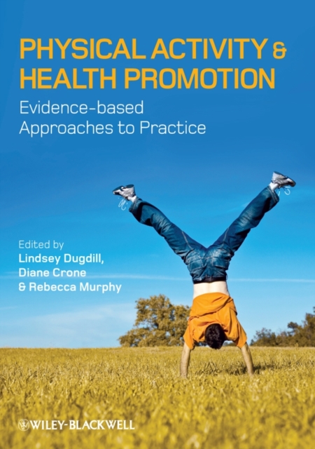 Physical Activity and Health Promotion : Evidence-based Approaches to Practice, Paperback / softback Book