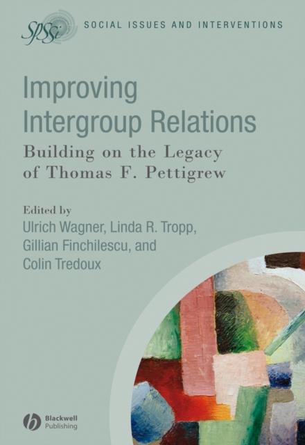 Improving Intergroup Relations : Building on the Legacy of Thomas F. Pettigrew, Paperback / softback Book