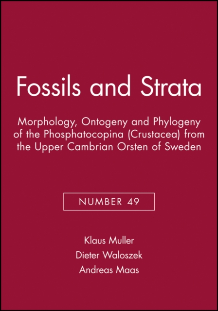 Morphology, Ontogeny and Phylogeny of the Phosphatocopina (Crustacea) from the Upper Cambrian Orsten of Sweden, Paperback / softback Book