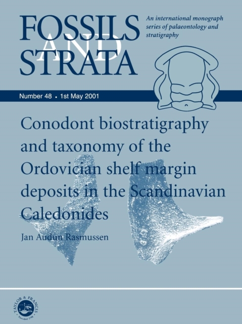 Conodont Biostratigraphy and Taxonomy of the Ordovician Shelf Margin Deposits in the Scandinavian Caledonides, Paperback / softback Book