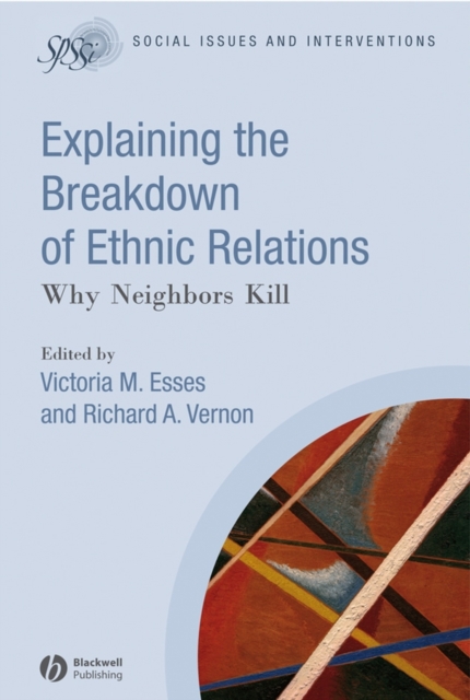 Explaining the Breakdown of Ethnic Relations : Why Neighbors Kill, Hardback Book