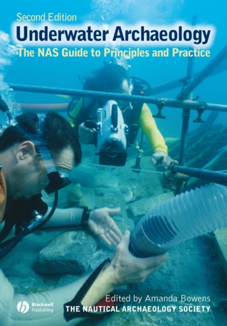 Underwater Archaeology : The NAS Guide to Principles and Practice, Paperback / softback Book