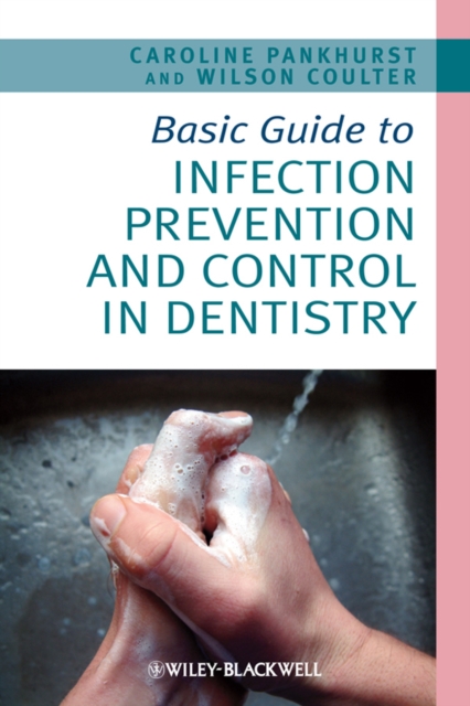 Basic Guide to Infection Prevention and Control in Dentistry, Paperback Book