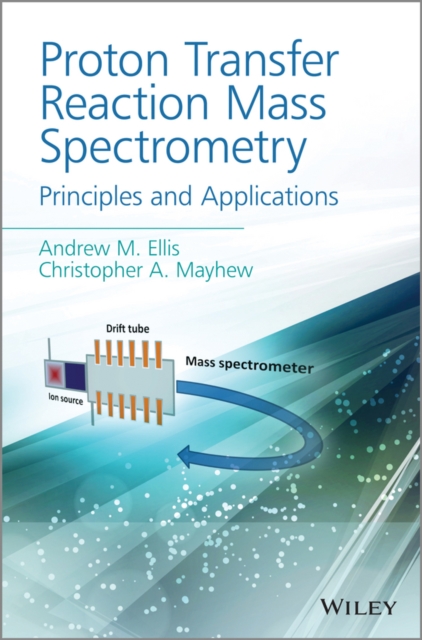 Proton Transfer Reaction Mass Spectrometry : Principles and Applications, Hardback Book