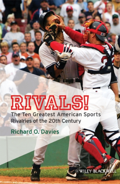 Rivals! : The Ten Greatest American Sports Rivalries of the 20th Century, Hardback Book