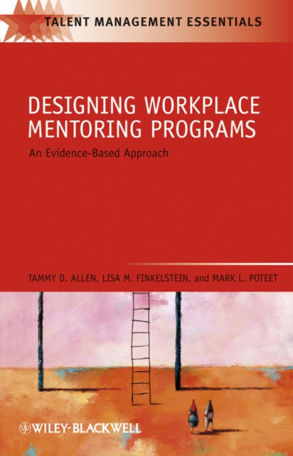 Designing Workplace Mentoring Programs : An Evidence-Based Approach, Hardback Book