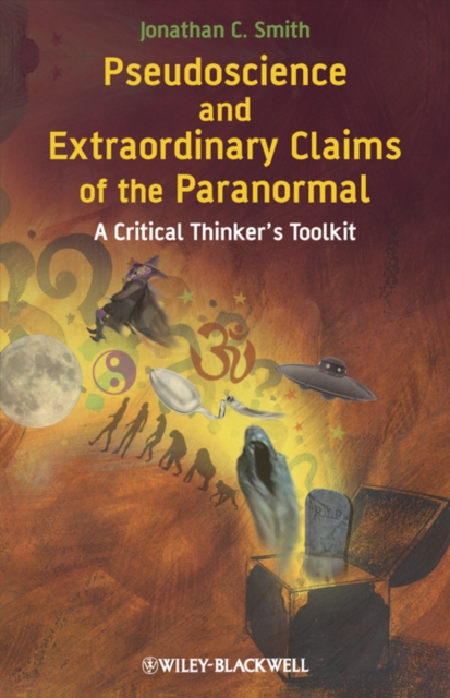 Pseudoscience and Extraordinary Claims of the Paranormal : A Critical Thinker's Toolkit, Paperback Book