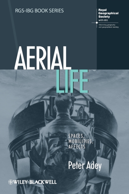 Aerial Life : Spaces, Mobilities, Affects, Paperback / softback Book