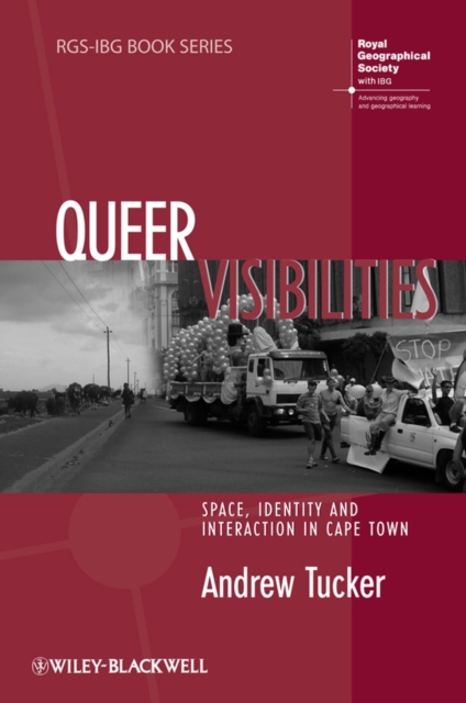 Queer Visibilities : Space, Identity and Interaction in Cape Town, Hardback Book