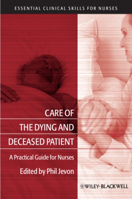 Care of the Dying and Deceased Patient : A Practical Guide for Nurses, Paperback / softback Book