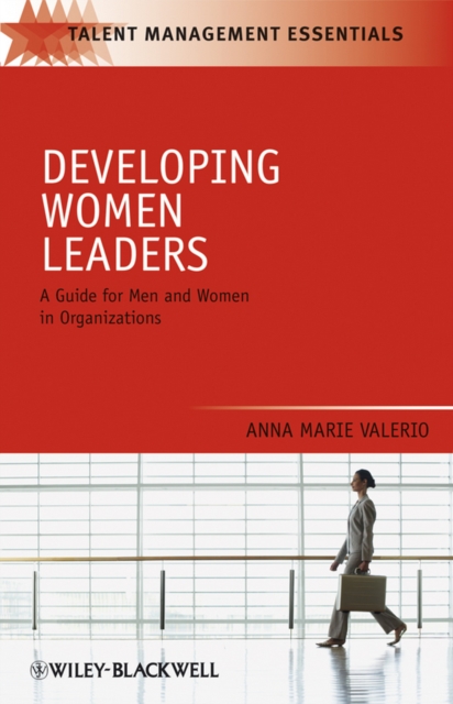Developing Women Leaders : A Guide for Men and Women in Organizations, Paperback / softback Book