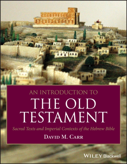 An Introduction to the Old Testament : Sacred Texts and Imperial Contexts of the Hebrew Bible, Paperback / softback Book