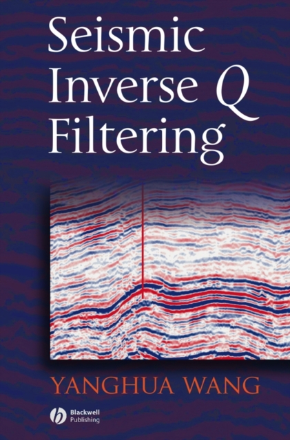 Seismic Inverse Q Filtering, Hardback Book