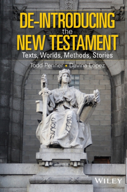 De-Introducing the New Testament : Texts, Worlds, Methods, Stories, Hardback Book