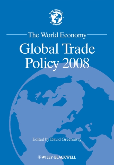 The World Economy : Global Trade Policy 2008, Paperback / softback Book