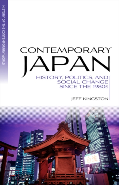 Contemporary Japan : History, Politics, and Social Change since the 1980s, Hardback Book