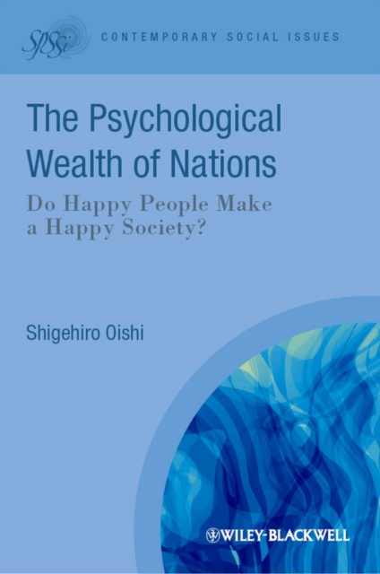 The Psychological Wealth of Nations : Do Happy People Make a Happy Society?, Paperback / softback Book