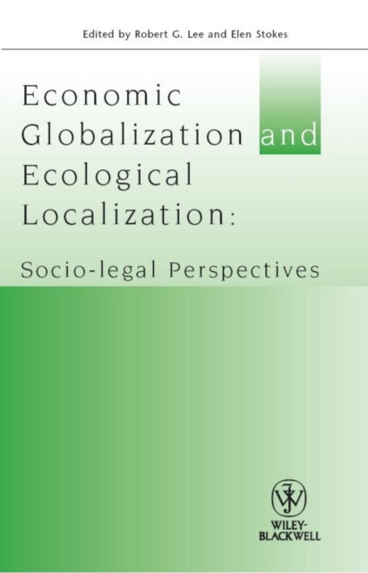 Economic Globalisation and Ecological Localization : Socio-Legal Perspectives, Paperback / softback Book