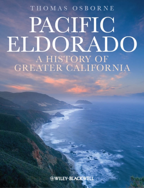 Pacific Eldorado : A History of Greater California, Paperback / softback Book