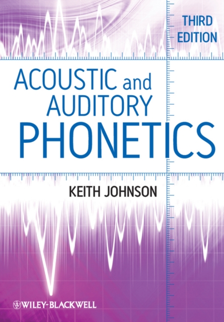 Acoustic and Auditory Phonetics, Paperback / softback Book