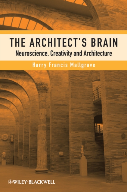 The Architect's Brain : Neuroscience, Creativity, and Architecture, Hardback Book