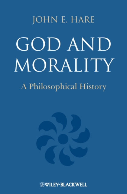 God and Morality : A Philosophical History, Paperback / softback Book