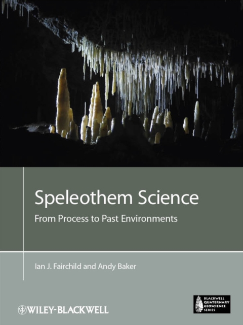 Speleothem Science : From Process to Past Environments, Hardback Book