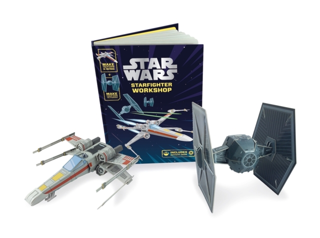 Star Wars: Starfighter Workshop : Make your own X-wing and TIE fighter, Novelty book Book