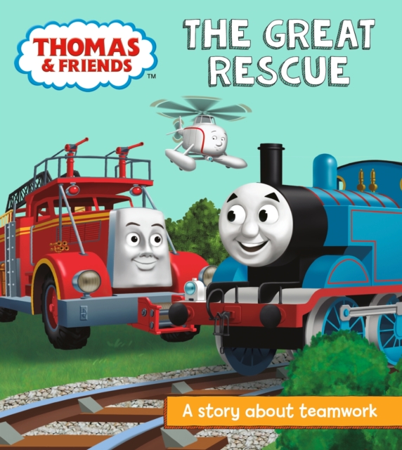 Thomas & Friends: The Great Rescue : A Story About Teamwork, Paperback / softback Book