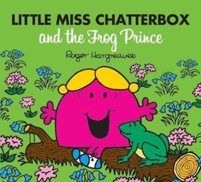 Little Miss Chatterbox and the Frog Prince, Paperback / softback Book