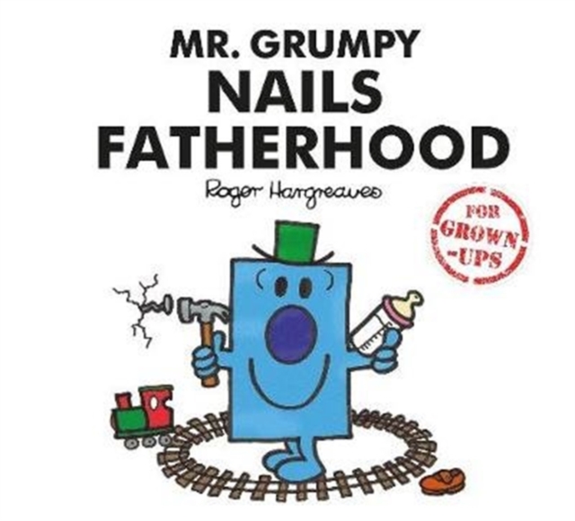 Mr. Grumpy Nails Fatherhood, Hardback Book