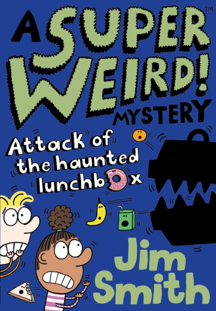 A Super Weird! Mystery: Attack of the Haunted Lunchbox, Paperback / softback Book