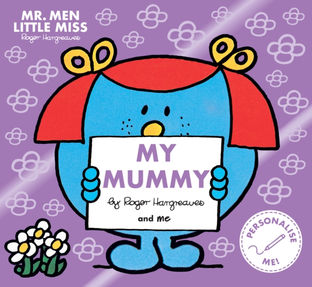 Mr. Men Little Miss: My Mummy : The Perfect Gift for Your Mummy, Paperback / softback Book