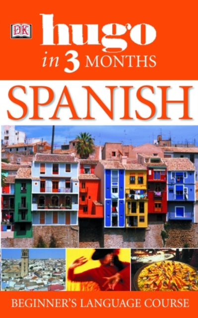 Hugo In Three Months: Spanish : Your Essential Guide to Understanding and Speaking Spanish, Paperback / softback Book