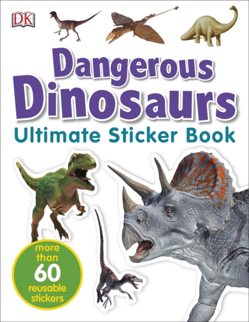 Dangerous Dinosaurs Ultimate Sticker Book, Paperback / softback Book