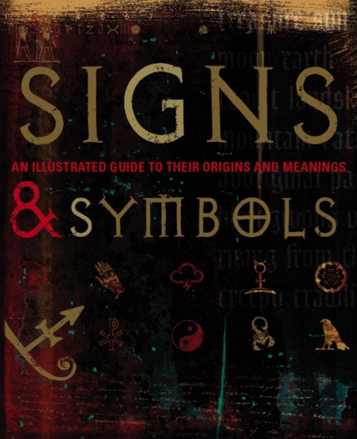 Signs & Symbols : An Illustrated Guide to Their Origins and Meanings, Hardback Book