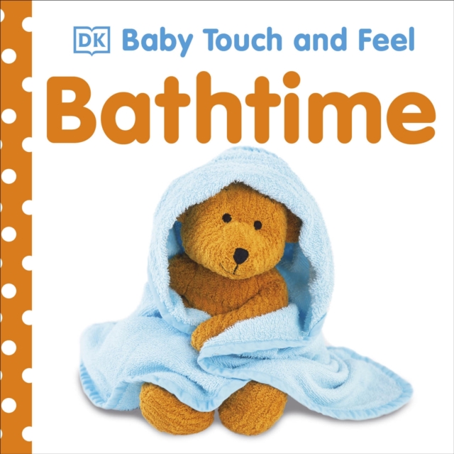 Baby Touch and Feel Bathtime, Board book Book