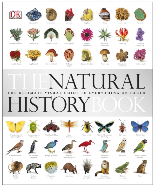 The Natural History Book : The Ultimate Visual Guide to Everything on Earth, Hardback Book