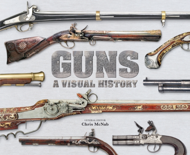 Guns A Visual History, Hardback Book